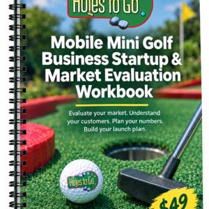 Mobile Mini Golf Business Startup & Market Evaluation Workbook